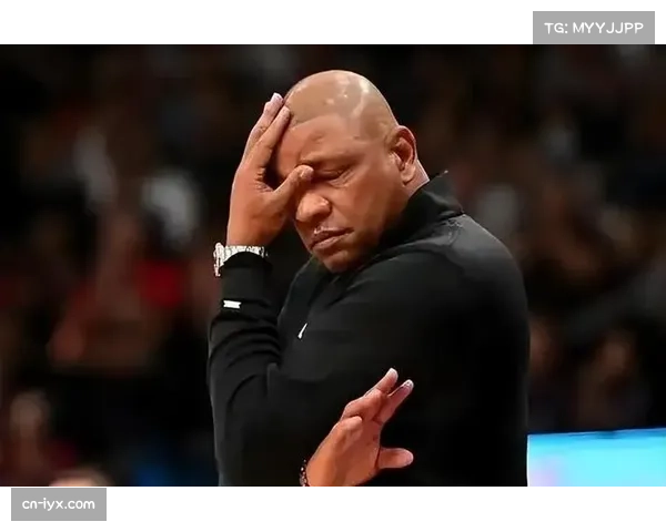 里弗斯季后赛领先被逆转案例 临场调整僵化问题成教练反面教材